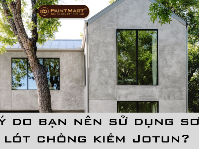 Lý do bạn nên sử dụng sơn lót chống kiềm Jotun?