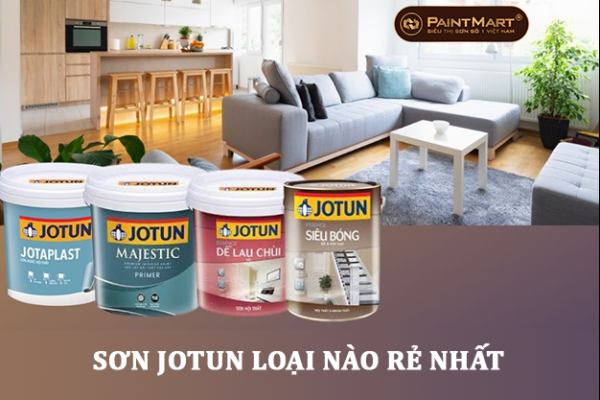 Sơn jotun loại nào rẻ nhất